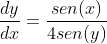 \frac{dy}{dx}=\frac{sen(x)}{4sen(y)}